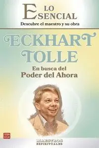 Eckhart Tolle. En Busca del Poder del Ahora