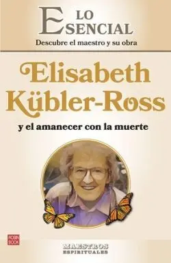 Elisabeth Kübler-Ross y el Amanecer con la Muerte