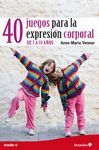 40 JUEGOS PARA LA EXPRESION CORPORAL DE 3 A 10 AÑOS
