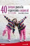 40 Juegos para la Expresion Corporal de 3 a 10 Años