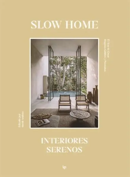 Slow Home. Interiores Serenos