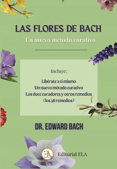 Las Flores de Bach, un Nuevo Metodo Curativo