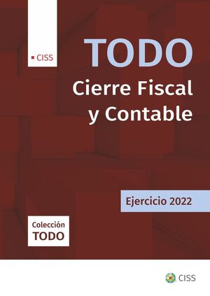 TODO CIERRE FISCAL Y CONTABLE. EJERCICIO 2022