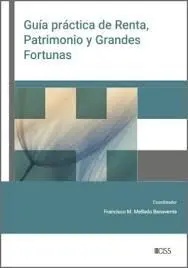 Guía Práctica de Renta, Patrimonio y Grandes Fortunas