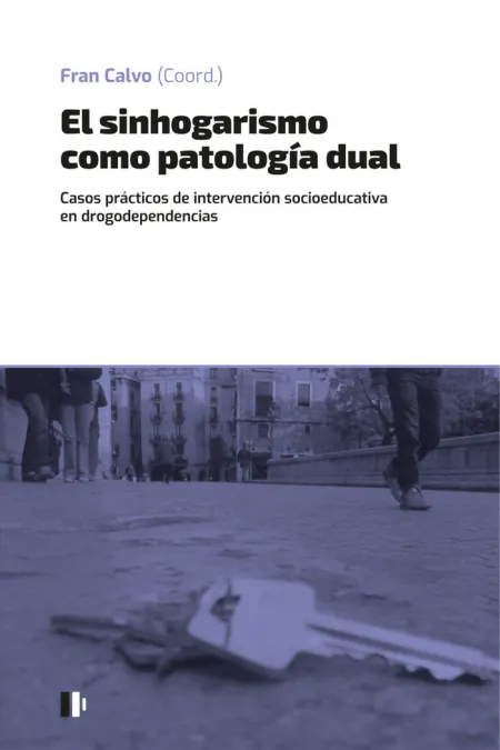 El Sinhogarismo Como Patología Dual