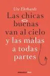 Las Chicas Buenas Van Al Cielo y las Malas a Todas Partes