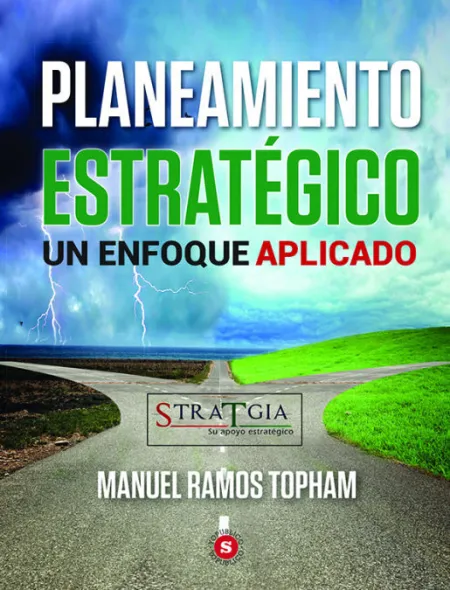 Planeamiento Estratégico. Un Enfoque Aplicado