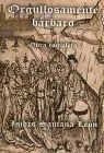 Orgullosamente Barbaro. Obra Completa