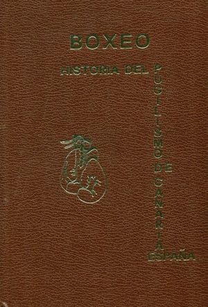 BOXEO. HISTORIA DEL PUGILISMO DE CANARIA ESPAÑA