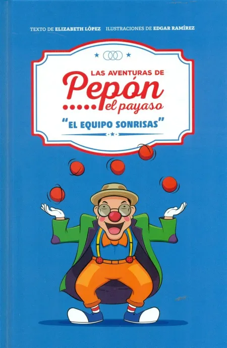 Las Aventuras de Pepón el Payaso. El Equipo Sonrisas