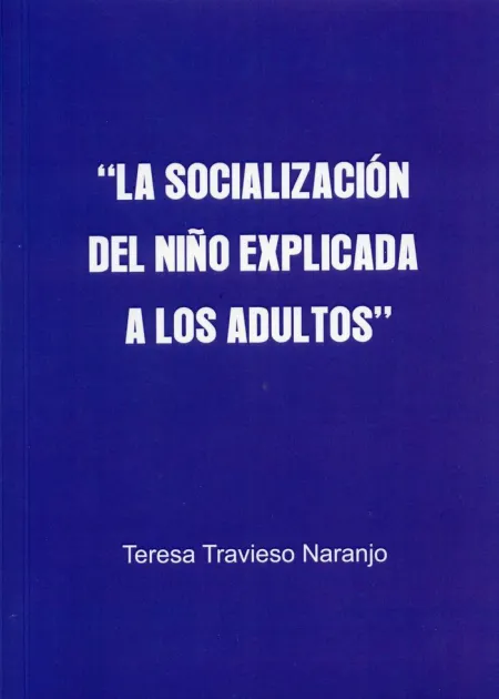 La Socialización del Niño Explicada a los Adultos