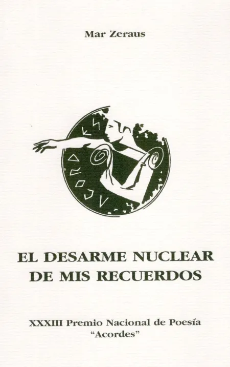 El Desarme Nuclear de Mis Recuerdos