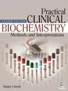 Practical Clinical Biochemistry. Methods And Interpretations