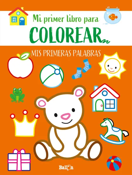 Primeras Palabras. Mi Primer Libro para Colorear