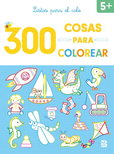 300 Cosas para Colorear. Listos para Cole