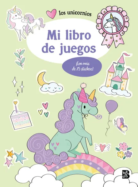 Los Unicornios. Mi Libro de Juegos con Más de 75 Stickers Removibles