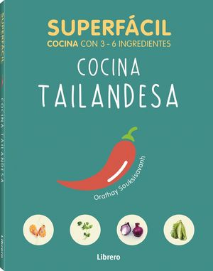 COCINA TAILANDESA. SUPERFACIL COCINA CON 3 A 6 INGREDIENTES
