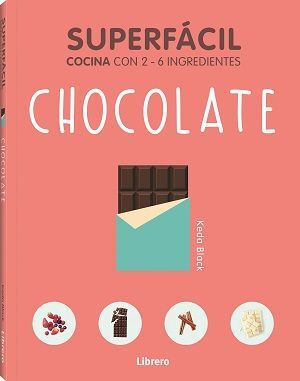 CHOCOLATE SUPERFÁCIL. COCINA CON 2-6 INGREDIENTES
