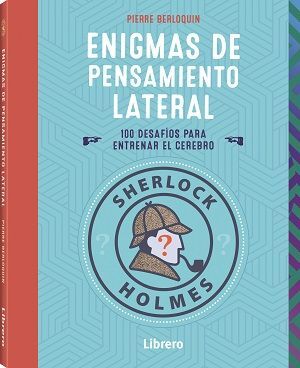 SHERLOCK HOLMES - ENIGMAS DE PENSAMIENTO LATERAL