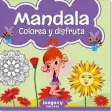 Mandala Colorea y Disfruta. Juegos y Colorea