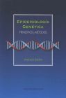 EPIDEMIOLOGIA GENETICA. PRINCIPIOS Y METODOS