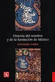 Historia del Nombre y de la Fundación de Mexico