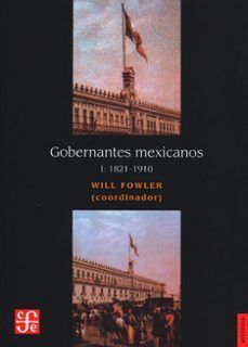 GOBERNANTES MEXICANOS T.I 1821-1910