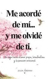 Me Acordé de mí... Y me Olvidé de Ti
