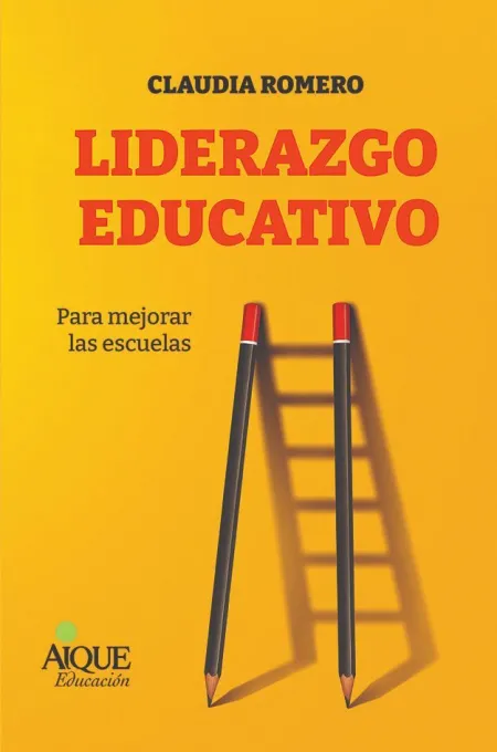 Liderazgo Educativo, para Mejorar las Escuelas