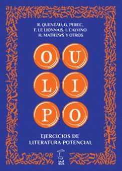 OULIPO. EJERCICIOS DE LITERATURA POTENCIAL