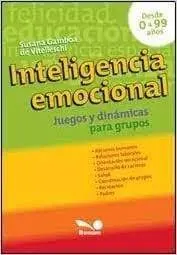 Inteligencia Emocional. Juegos y Dinamicas para Grupos