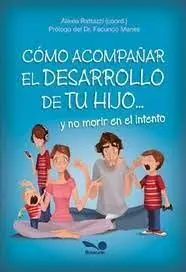 Como Acompañar el Desarrollo de tu Hijo y no Morir en el Intento