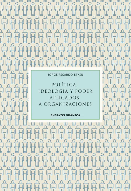 Politica, Ideologia y Poder Aplicados a Organizaciones