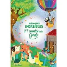 27 Cuentos de la Granja. Historias Increíbles