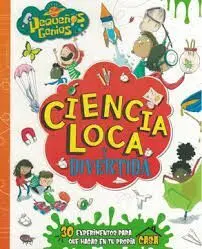 Ciencia Loca y Divertida. Pequeños Genios