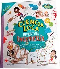 Ciencia Loca y Divertida Ingenieria