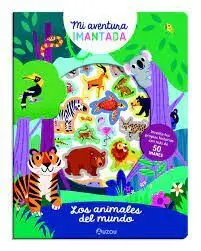Mi Aventura Imantada. Los Animales del Mundo