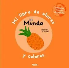 Mi Libro de Olores y Colores. La Granja