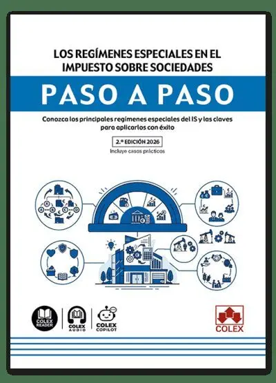 Los Regímenes Especiales en el Impuesto Sobre Sociedades. Paso a Paso 2Ed