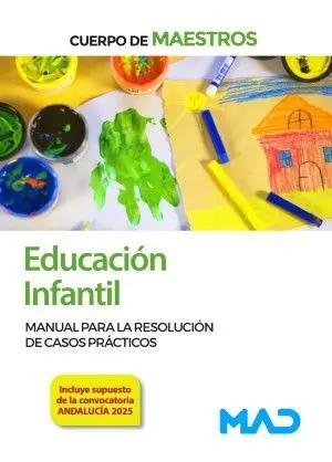 Cuerpo de Maestros. Educación Infantil. Manual para Resolución Casos Prácticos