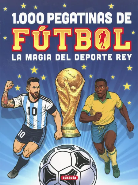 1. 000 Pegatinas de Fútbol. La Magia del Deporte Rey
