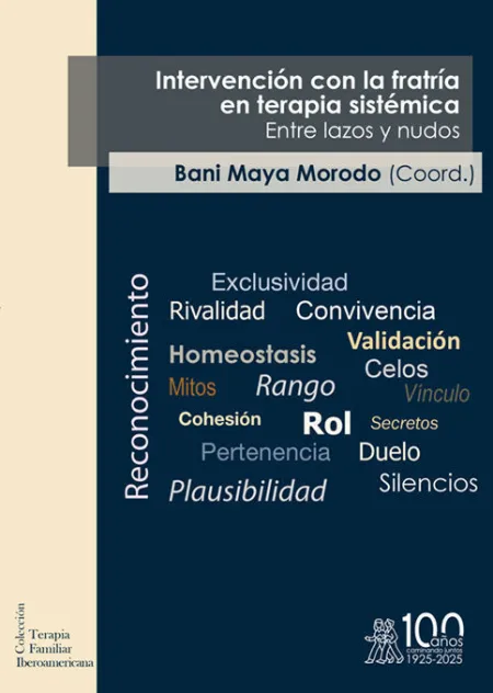 Intervencion con la Fratría en Terapia Sistémica. Entre Lazos y Nudos