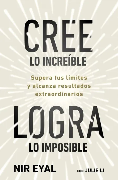 Cree lo Increíble, Logra lo Imposible