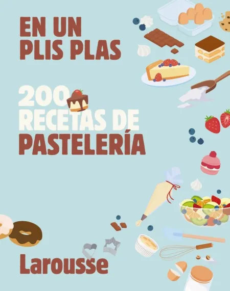 200 Recetas de Pastelería en un Plis Plas