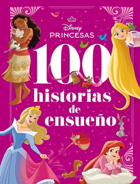100 Historias de Ensueño. Disney Princesas