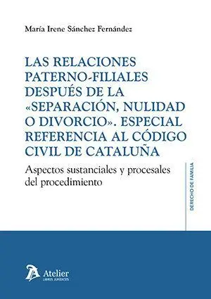 Las Relaciones Paterno Filiales Despues de la Separacion, Nulidad o Divorcio