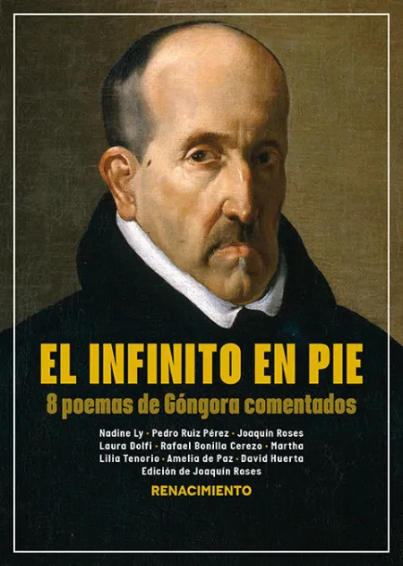 El Infinito en Pie. 8 Poemas de Gongora Comentados