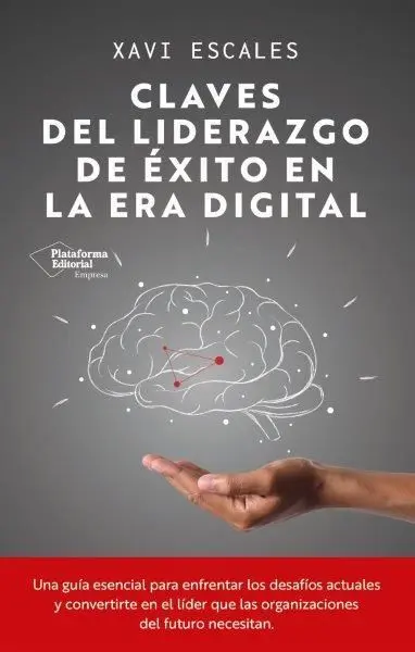 Claves del Liderazgo de Exito en la Era Digital