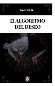 El Algoritmo del Deseo