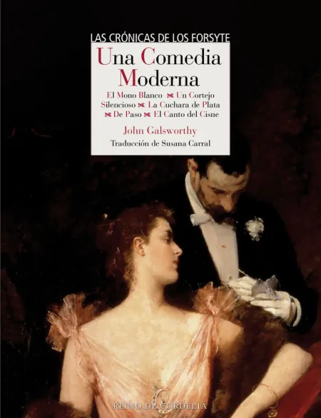 Una Comedia Moderna. Segunda Trilogía de la Saga de los Forsyte